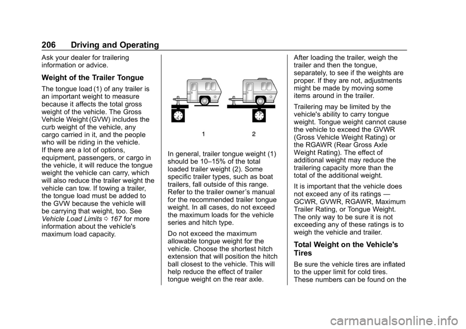 GMC SAVANA 2018  Owners Manual GMC Savana Owner Manual (GMNA-Localizing-U.S./Canada-11374214) -
2018 - CRC - 2/2/18
206 Driving and Operating
Ask your dealer for trailering
information or advice.
Weight of the Trailer Tongue
The to