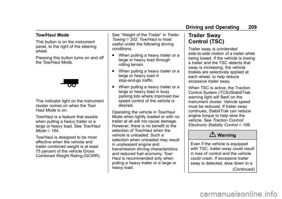 GMC SAVANA 2018  Owners Manual GMC Savana Owner Manual (GMNA-Localizing-U.S./Canada-11374214) -
2018 - CRC - 2/2/18
Driving and Operating 209
Tow/Haul Mode
This button is on the instrument
panel, to the right of the steering
wheel.