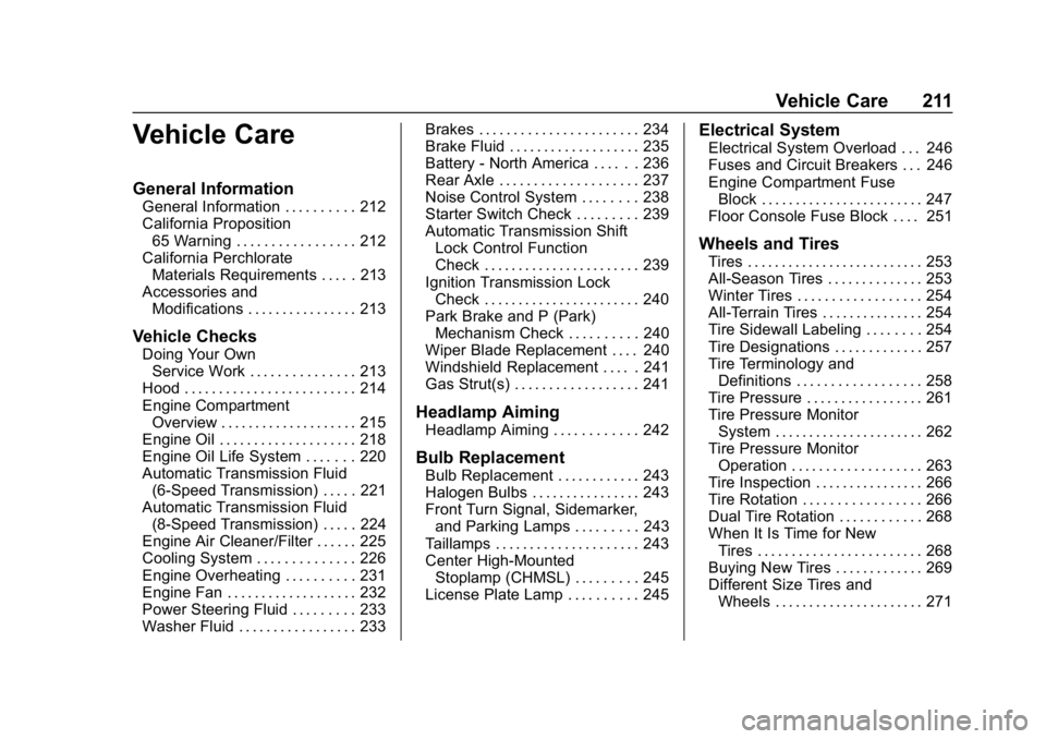 GMC SAVANA 2018 Owners Manual GMC Savana Owner Manual (GMNA-Localizing-U.S./Canada-11374214) -
2018 - CRC - 2/2/18
Vehicle Care 211
Vehicle Care
General Information
General Information . . . . . . . . . . 212
California Propositio GMC SAVANA 2018 Owners Manual GMC Savana Owner Manual (GMNA-Localizing-U.S./Canada-11374214) -
2018 - CRC - 2/2/18
Vehicle Care 211
Vehicle Care
General Information
General Information . . . . . . . . . . 212
California Propositio