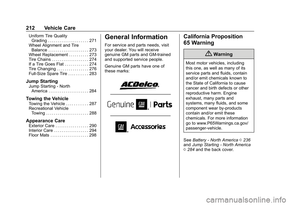 GMC SAVANA 2018  Owners Manual GMC Savana Owner Manual (GMNA-Localizing-U.S./Canada-11374214) -
2018 - CRC - 2/2/18
212 Vehicle Care
Uniform Tire QualityGrading . . . . . . . . . . . . . . . . . . . . . 271
Wheel Alignment and Tire