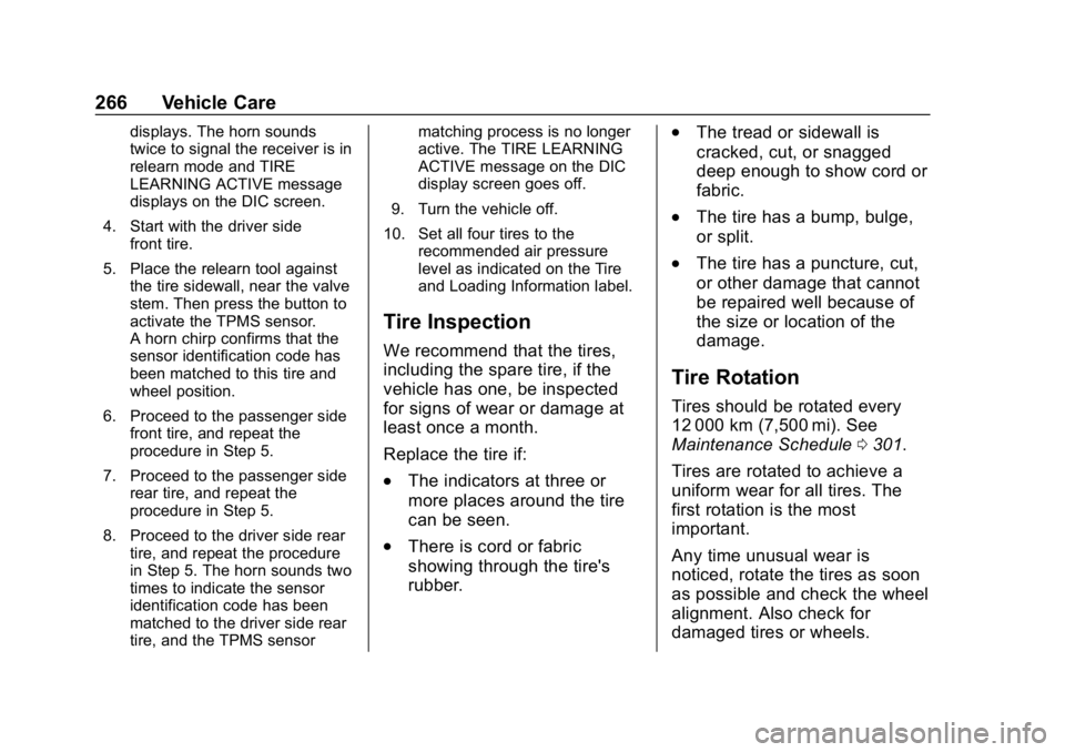 GMC SAVANA 2018  Owners Manual GMC Savana Owner Manual (GMNA-Localizing-U.S./Canada-11374214) -
2018 - CRC - 2/2/18
266 Vehicle Care
displays. The horn sounds
twice to signal the receiver is in
relearn mode and TIRE
LEARNING ACTIVE