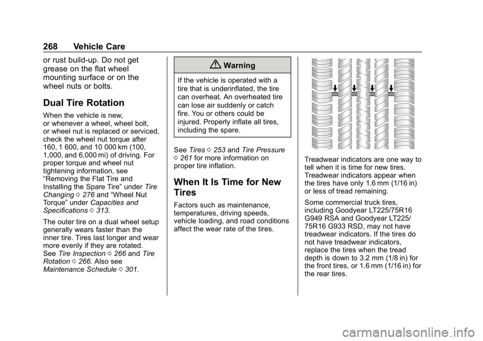 GMC SAVANA 2018  Owners Manual GMC Savana Owner Manual (GMNA-Localizing-U.S./Canada-11374214) -
2018 - CRC - 2/2/18
268 Vehicle Care
or rust build-up. Do not get
grease on the flat wheel
mounting surface or on the
wheel nuts or bol