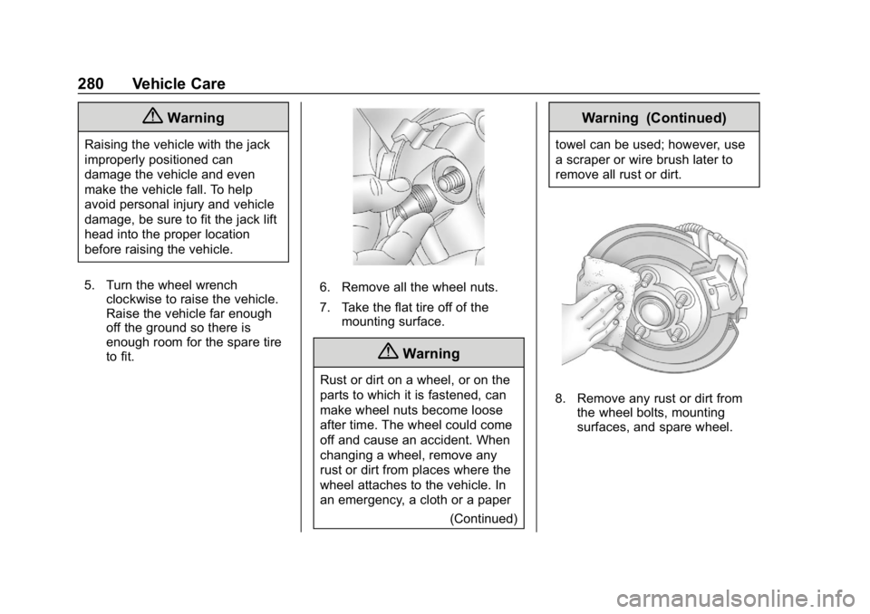 GMC SAVANA 2018 Owners Manual GMC Savana Owner Manual (GMNA-Localizing-U.S./Canada-11374214) -
2018 - CRC - 2/2/18
280 Vehicle Care
{Warning
Raising the vehicle with the jack
improperly positioned can
damage the vehicle and even
m GMC SAVANA 2018 Owners Manual GMC Savana Owner Manual (GMNA-Localizing-U.S./Canada-11374214) -
2018 - CRC - 2/2/18
280 Vehicle Care
{Warning
Raising the vehicle with the jack
improperly positioned can
damage the vehicle and even
m