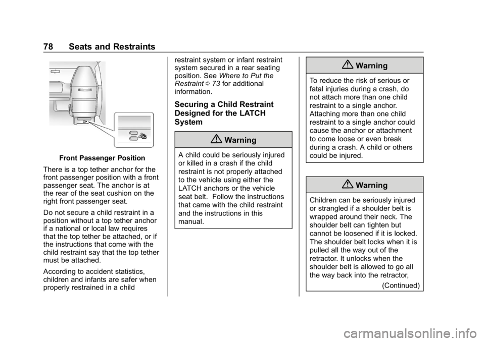 GMC SAVANA 2018 Manual PDF GMC Savana Owner Manual (GMNA-Localizing-U.S./Canada-11374214) -
2018 - CRC - 2/2/18
78 Seats and Restraints
Front Passenger Position
There is a top tether anchor for the
front passenger position with GMC SAVANA 2018 Manual PDF GMC Savana Owner Manual (GMNA-Localizing-U.S./Canada-11374214) -
2018 - CRC - 2/2/18
78 Seats and Restraints
Front Passenger Position
There is a top tether anchor for the
front passenger position with