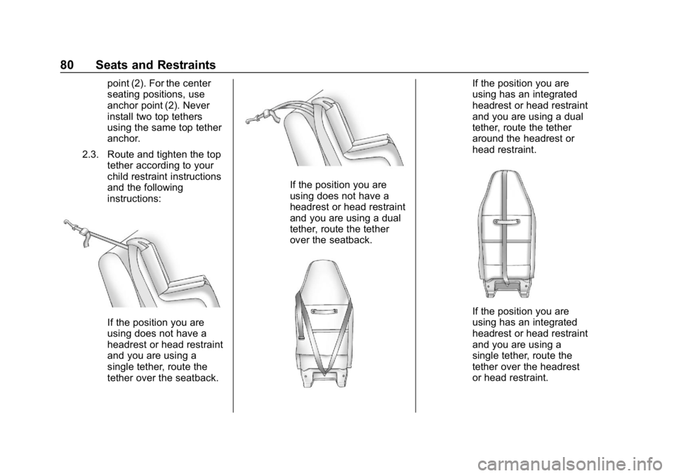 GMC SAVANA 2018 Manual Online GMC Savana Owner Manual (GMNA-Localizing-U.S./Canada-11374214) -
2018 - CRC - 2/2/18
80 Seats and Restraints
point (2). For the center
seating positions, use
anchor point (2). Never
install two top te
