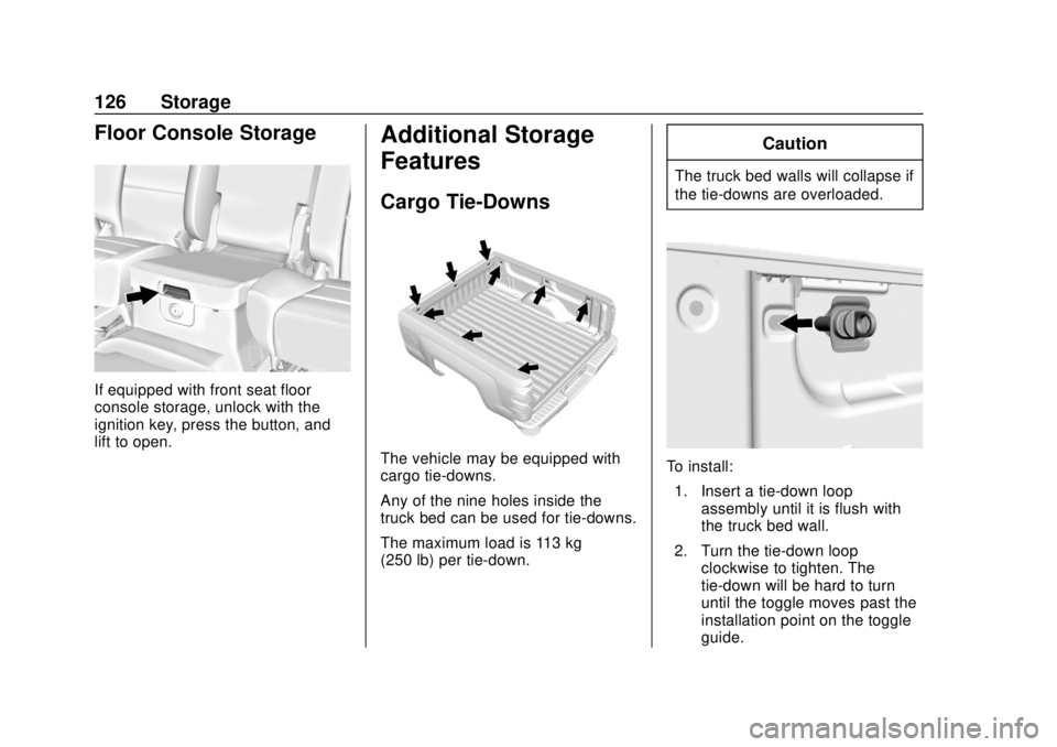 GMC SIERRA 2018  Owners Manual GMC Sierra/Sierra Denali Owner Manual (GMNA-Localizing-U.S./Canada/
Mexico-11349177) - 2018 - CRC - 10/17/17
126 Storage
Floor Console Storage
If equipped with front seat floor
console storage, unlock