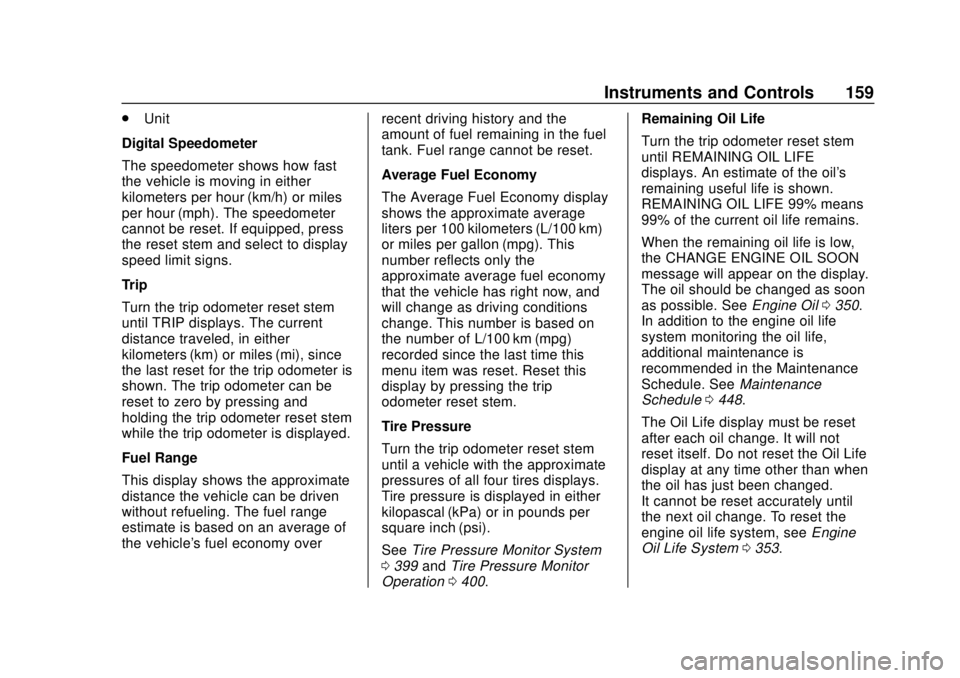 GMC SIERRA 2018  Owners Manual GMC Sierra/Sierra Denali Owner Manual (GMNA-Localizing-U.S./Canada/
Mexico-11349177) - 2018 - CRC - 10/17/17
Instruments and Controls 159
.Unit
Digital Speedometer
The speedometer shows how fast
the v