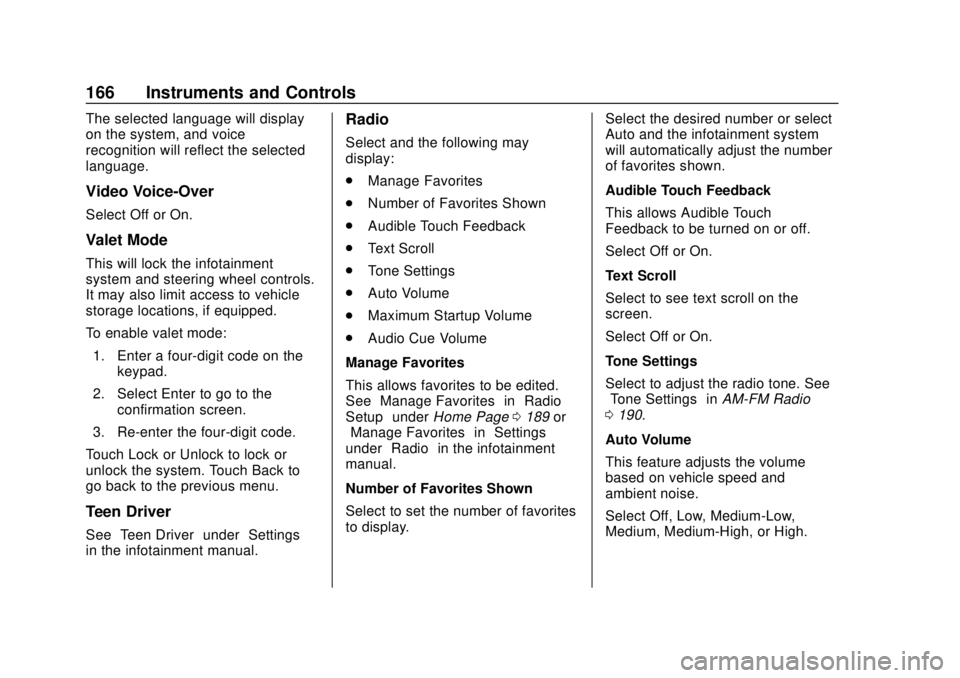 GMC SIERRA 2018  Owners Manual GMC Sierra/Sierra Denali Owner Manual (GMNA-Localizing-U.S./Canada/
Mexico-11349177) - 2018 - CRC - 10/17/17
166 Instruments and Controls
The selected language will display
on the system, and voice
re