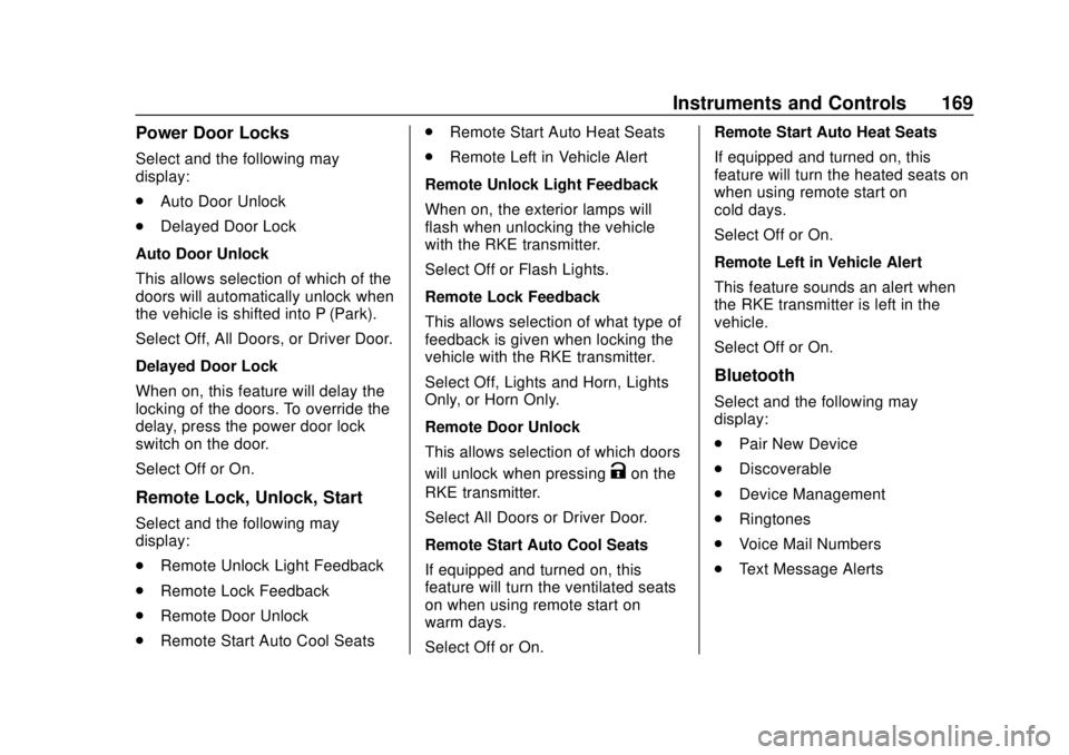 GMC SIERRA 2018 Owners Manual GMC Sierra/Sierra Denali Owner Manual (GMNA-Localizing-U.S./Canada/
Mexico-11349177) - 2018 - CRC - 10/17/17
Instruments and Controls 169
Power Door Locks
Select and the following may
display:
.Auto D GMC SIERRA 2018 Owners Manual GMC Sierra/Sierra Denali Owner Manual (GMNA-Localizing-U.S./Canada/
Mexico-11349177) - 2018 - CRC - 10/17/17
Instruments and Controls 169
Power Door Locks
Select and the following may
display:
.Auto D