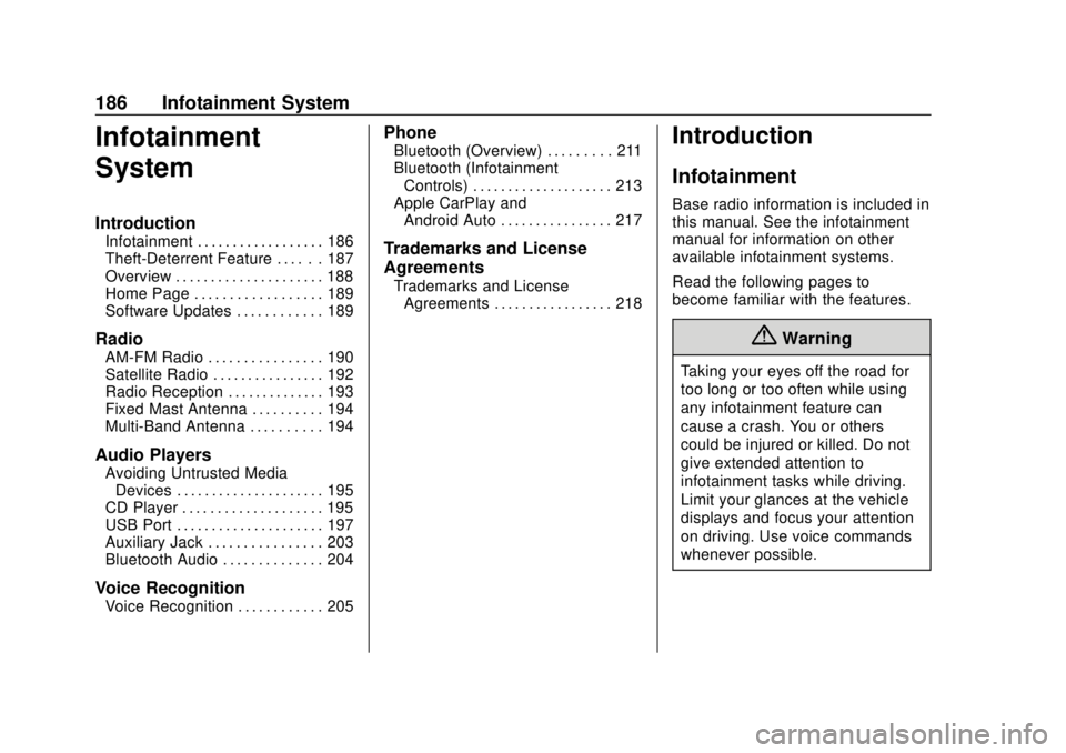 GMC SIERRA 2018  Owners Manual GMC Sierra/Sierra Denali Owner Manual (GMNA-Localizing-U.S./Canada/
Mexico-11349177) - 2018 - CRC - 10/17/17
186 Infotainment System
Infotainment
System
Introduction
Infotainment . . . . . . . . . . .