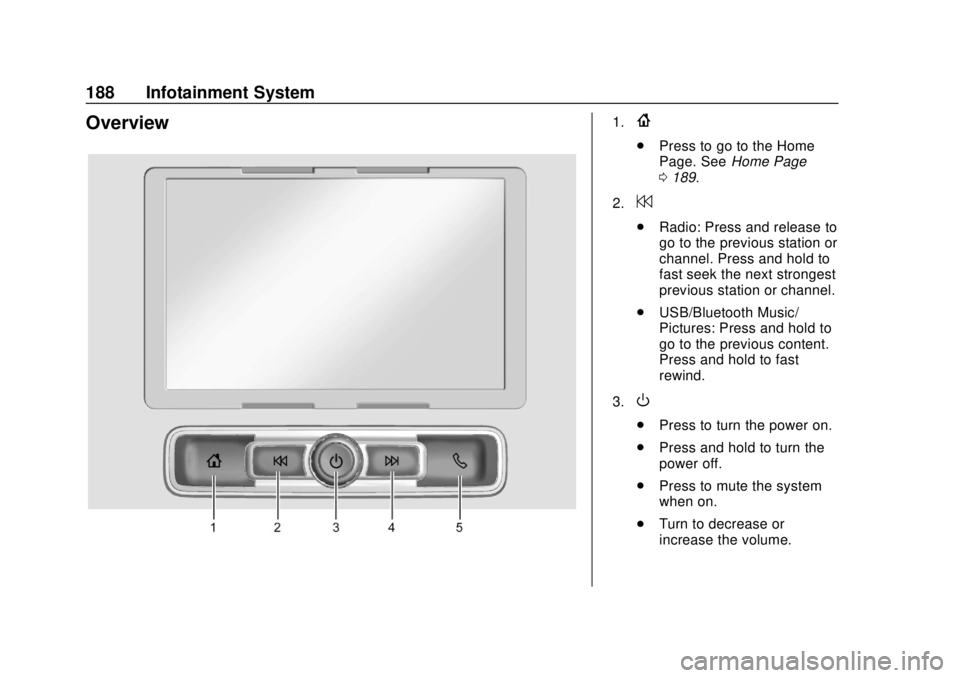 GMC SIERRA 2018 Owners Manual GMC Sierra/Sierra Denali Owner Manual (GMNA-Localizing-U.S./Canada/
Mexico-11349177) - 2018 - CRC - 10/17/17
188 Infotainment System
Overview1.{
.Press to go to the Home
Page. See Home Page
0 189.
2.
GMC SIERRA 2018 Owners Manual GMC Sierra/Sierra Denali Owner Manual (GMNA-Localizing-U.S./Canada/
Mexico-11349177) - 2018 - CRC - 10/17/17
188 Infotainment System
Overview1.{
.Press to go to the Home
Page. See Home Page
0 189.
2.