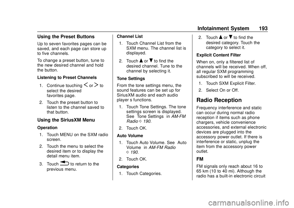 GMC SIERRA 2018  Owners Manual GMC Sierra/Sierra Denali Owner Manual (GMNA-Localizing-U.S./Canada/
Mexico-11349177) - 2018 - CRC - 10/17/17
Infotainment System 193
Using the Preset Buttons
Up to seven favorites pages can be
saved, 