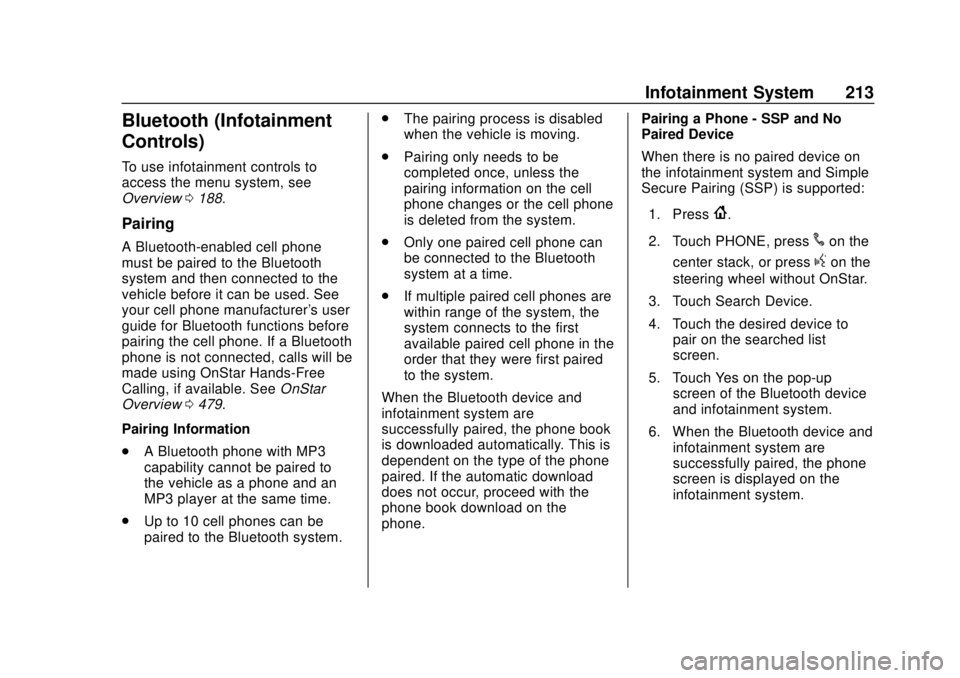 GMC SIERRA 2018 User Guide GMC Sierra/Sierra Denali Owner Manual (GMNA-Localizing-U.S./Canada/
Mexico-11349177) - 2018 - CRC - 10/17/17
Infotainment System 213
Bluetooth (Infotainment
Controls)
To use infotainment controls to
a