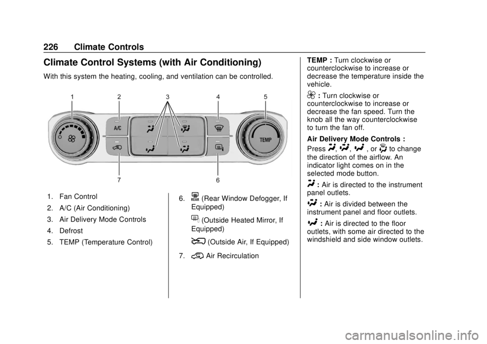 GMC SIERRA 2018  Owners Manual GMC Sierra/Sierra Denali Owner Manual (GMNA-Localizing-U.S./Canada/
Mexico-11349177) - 2018 - CRC - 10/17/17
226 Climate Controls
Climate Control Systems (with Air Conditioning)
With this system the h