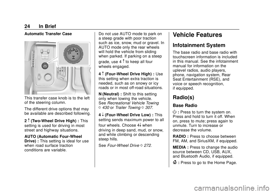 GMC SIERRA 2018  Owners Manual GMC Sierra/Sierra Denali Owner Manual (GMNA-Localizing-U.S./Canada/
Mexico-11349177) - 2018 - CRC - 10/17/17
24 In Brief
Automatic Transfer Case
This transfer case knob is to the left
of the steering 