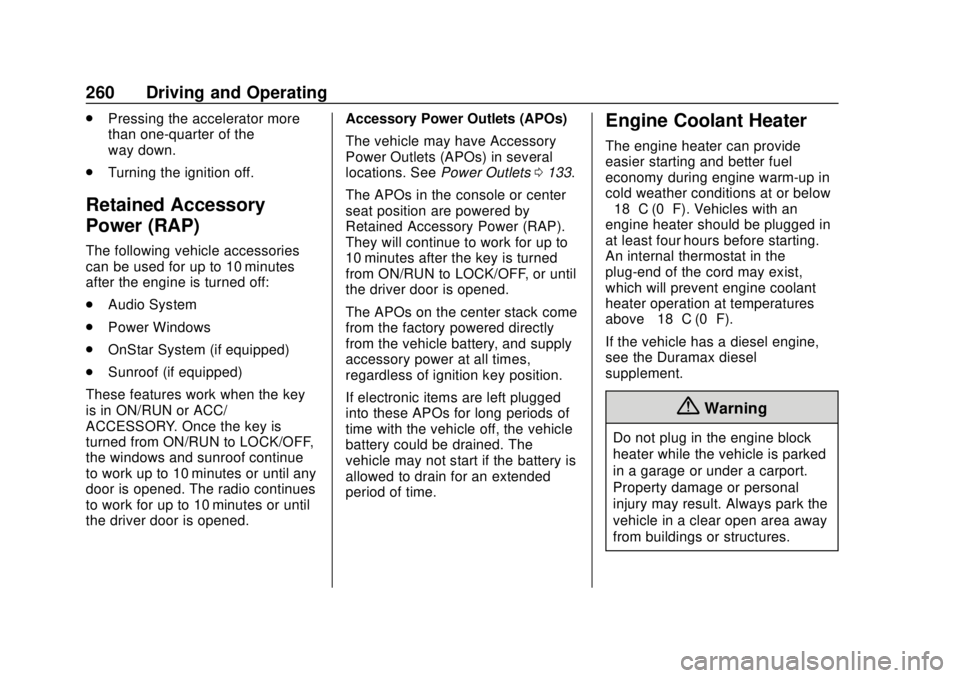 GMC SIERRA 2018  Owners Manual GMC Sierra/Sierra Denali Owner Manual (GMNA-Localizing-U.S./Canada/
Mexico-11349177) - 2018 - CRC - 10/17/17
260 Driving and Operating
.Pressing the accelerator more
than one-quarter of the
way down.
