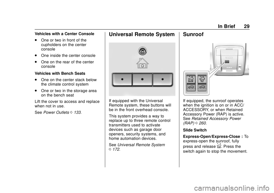 GMC SIERRA 2018  Owners Manual GMC Sierra/Sierra Denali Owner Manual (GMNA-Localizing-U.S./Canada/
Mexico-11349177) - 2018 - CRC - 10/17/17
In Brief 29
Vehicles with a Center Console
.One or two in front of the
cupholders on the ce