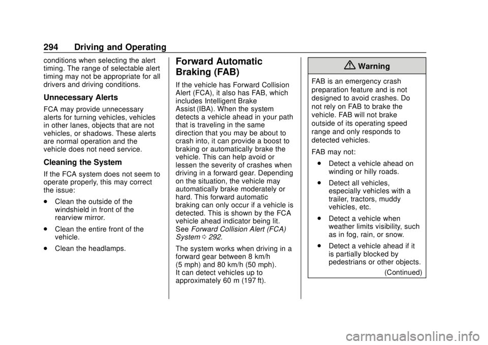 GMC SIERRA 2018 Owners Manual GMC Sierra/Sierra Denali Owner Manual (GMNA-Localizing-U.S./Canada/
Mexico-11349177) - 2018 - CRC - 10/17/17
294 Driving and Operating
conditions when selecting the alert
timing. The range of selectab GMC SIERRA 2018 Owners Manual GMC Sierra/Sierra Denali Owner Manual (GMNA-Localizing-U.S./Canada/
Mexico-11349177) - 2018 - CRC - 10/17/17
294 Driving and Operating
conditions when selecting the alert
timing. The range of selectab