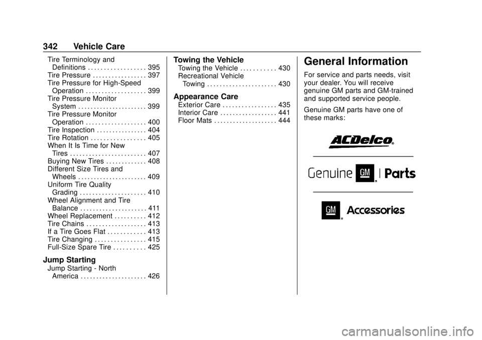 GMC SIERRA 2018  Owners Manual GMC Sierra/Sierra Denali Owner Manual (GMNA-Localizing-U.S./Canada/
Mexico-11349177) - 2018 - CRC - 10/17/17
342 Vehicle Care
Tire Terminology andDefinitions . . . . . . . . . . . . . . . . . . 395
Ti