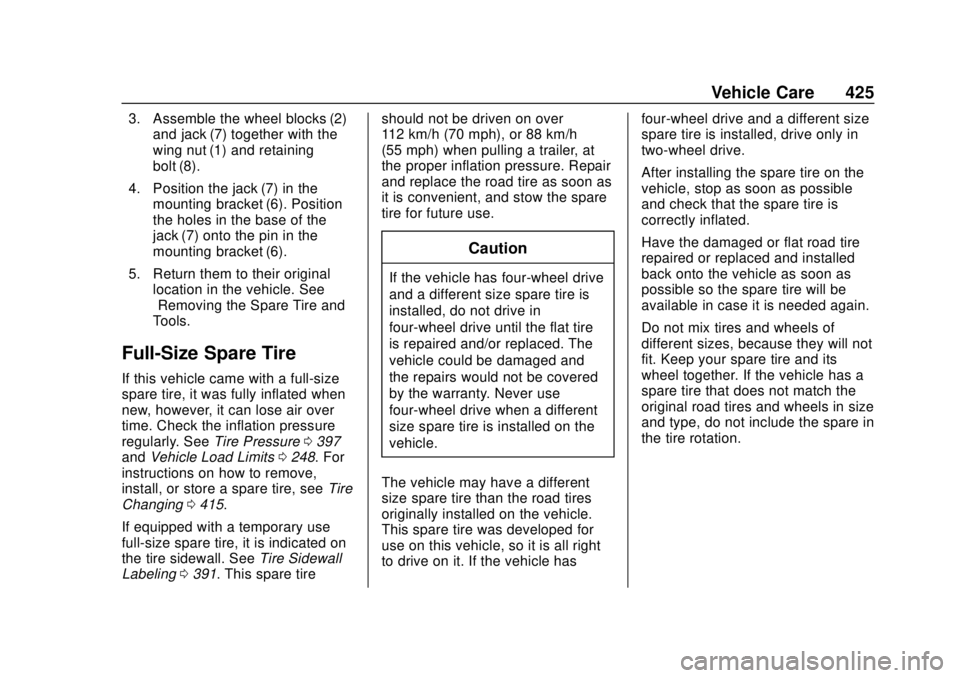 GMC SIERRA 2018 Owners Manual GMC Sierra/Sierra Denali Owner Manual (GMNA-Localizing-U.S./Canada/
Mexico-11349177) - 2018 - CRC - 10/17/17
Vehicle Care 425
3. Assemble the wheel blocks (2)and jack (7) together with the
wing nut (1 GMC SIERRA 2018 Owners Manual GMC Sierra/Sierra Denali Owner Manual (GMNA-Localizing-U.S./Canada/
Mexico-11349177) - 2018 - CRC - 10/17/17
Vehicle Care 425
3. Assemble the wheel blocks (2)and jack (7) together with the
wing nut (1