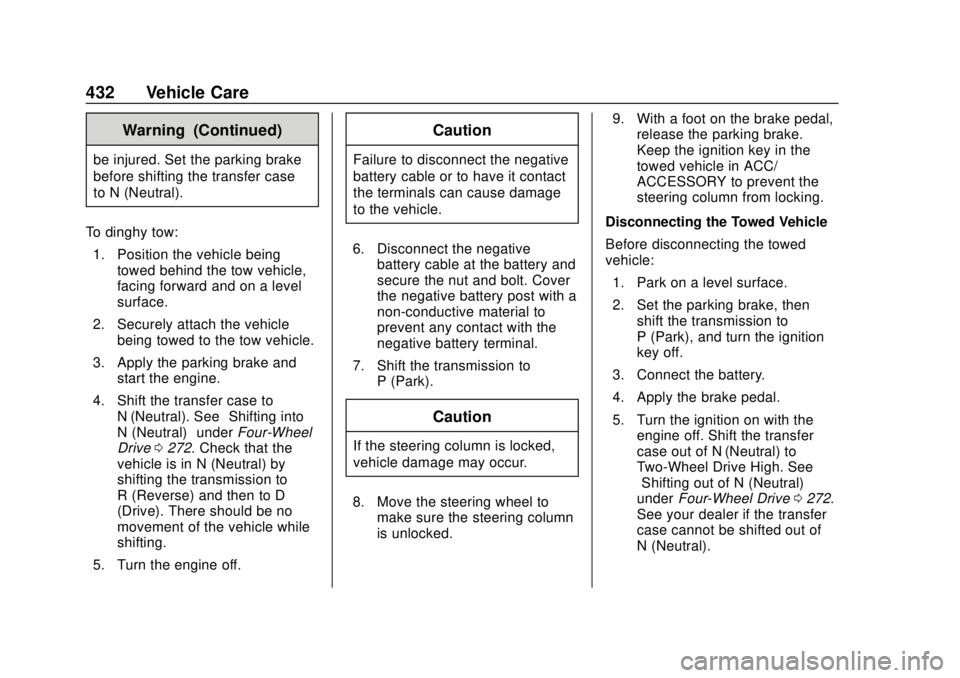 GMC SIERRA 2018 Owners Manual GMC Sierra/Sierra Denali Owner Manual (GMNA-Localizing-U.S./Canada/
Mexico-11349177) - 2018 - CRC - 10/17/17
432 Vehicle Care
Warning (Continued)
be injured. Set the parking brake
before shifting the GMC SIERRA 2018 Owners Manual GMC Sierra/Sierra Denali Owner Manual (GMNA-Localizing-U.S./Canada/
Mexico-11349177) - 2018 - CRC - 10/17/17
432 Vehicle Care
Warning (Continued)
be injured. Set the parking brake
before shifting the