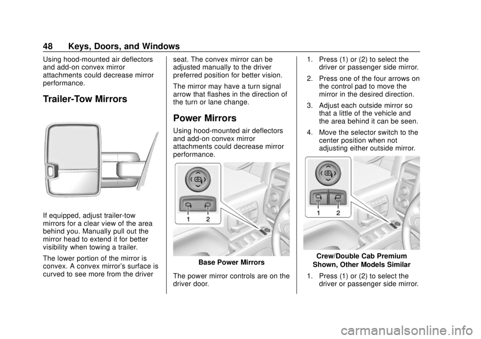 GMC SIERRA 2018  Owners Manual GMC Sierra/Sierra Denali Owner Manual (GMNA-Localizing-U.S./Canada/
Mexico-11349177) - 2018 - CRC - 10/17/17
48 Keys, Doors, and Windows
Using hood-mounted air deflectors
and add-on convex mirror
atta