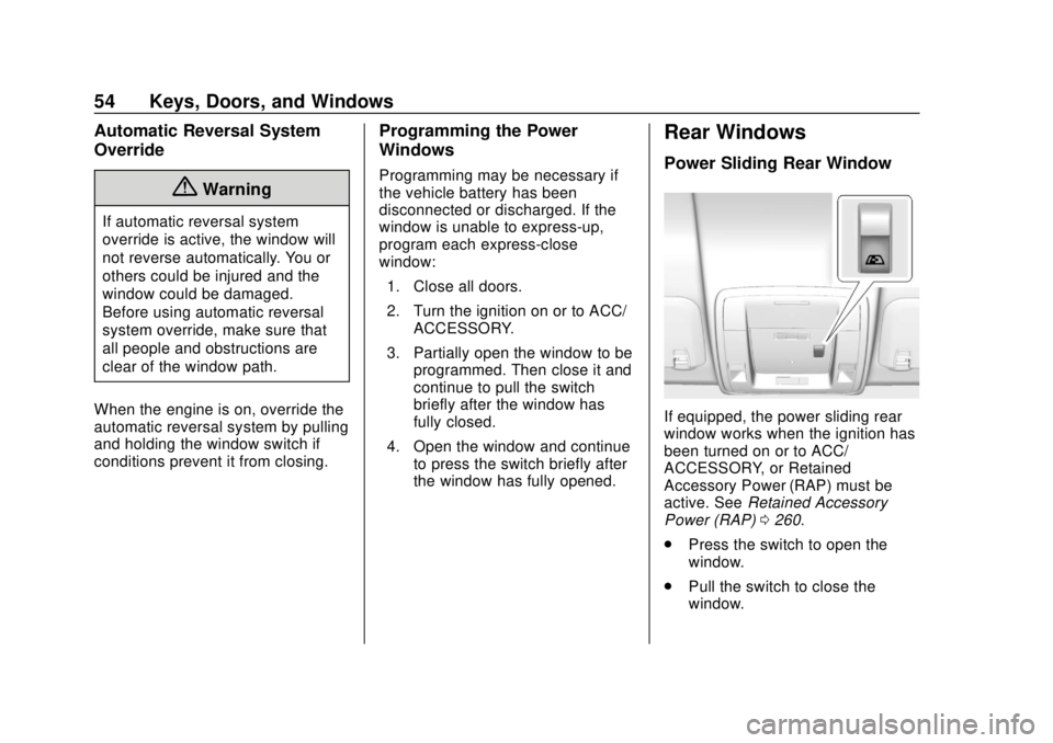 GMC SIERRA 2018  Owners Manual GMC Sierra/Sierra Denali Owner Manual (GMNA-Localizing-U.S./Canada/
Mexico-11349177) - 2018 - CRC - 10/17/17
54 Keys, Doors, and Windows
Automatic Reversal System
Override
{Warning
If automatic revers