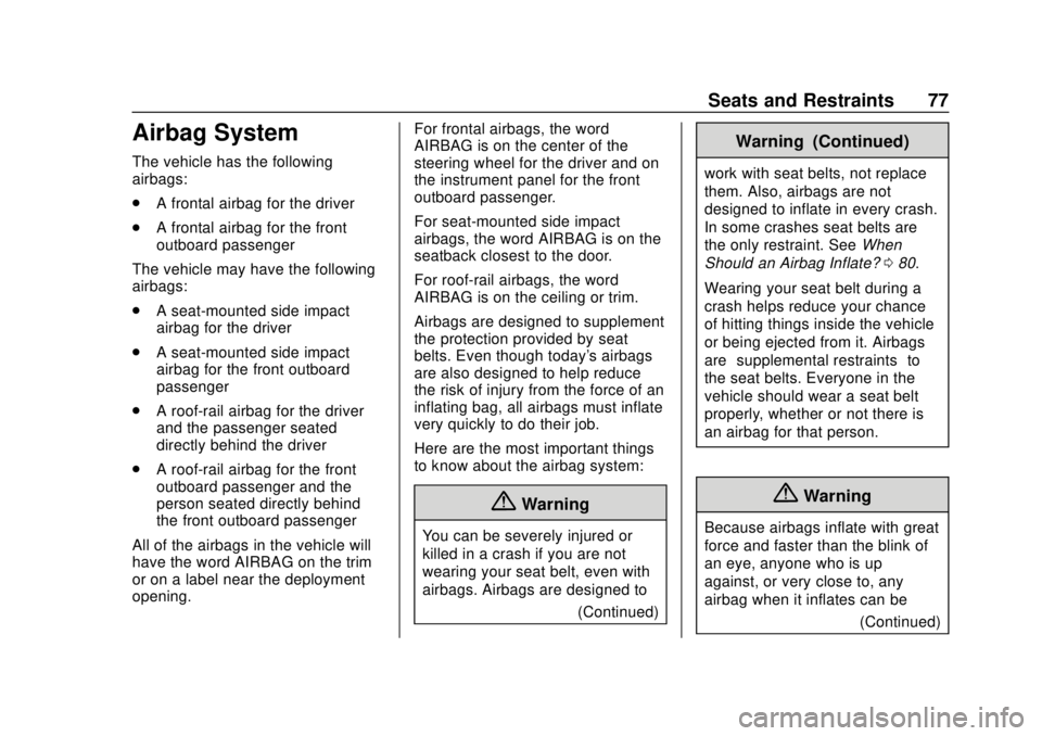 GMC SIERRA 2018  Owners Manual GMC Sierra/Sierra Denali Owner Manual (GMNA-Localizing-U.S./Canada/
Mexico-11349177) - 2018 - CRC - 10/17/17
Seats and Restraints 77
Airbag System
The vehicle has the following
airbags:
.A frontal air