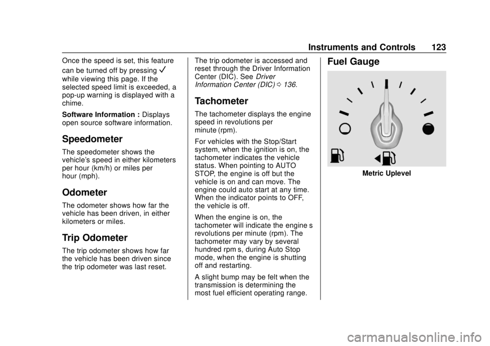 GMC TERRAIN 2018  Owners Manual GMC Terrain/Terrain Denali Owner Manual (GMNA-Localizing-U.S./Canada/
Mexico-10664916) - 2018 - crc - 9/15/17
Instruments and Controls 123
Once the speed is set, this feature
can be turned off by pres