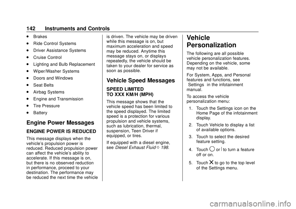 GMC TERRAIN 2018  Owners Manual GMC Terrain/Terrain Denali Owner Manual (GMNA-Localizing-U.S./Canada/
Mexico-10664916) - 2018 - crc - 9/15/17
142 Instruments and Controls
.Brakes
. Ride Control Systems
. Driver Assistance Systems
. 