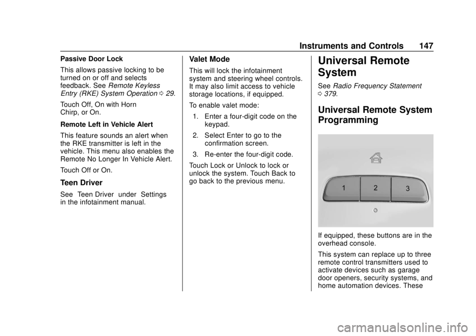 GMC TERRAIN 2018  Owners Manual GMC Terrain/Terrain Denali Owner Manual (GMNA-Localizing-U.S./Canada/
Mexico-10664916) - 2018 - crc - 9/15/17
Instruments and Controls 147
Passive Door Lock
This allows passive locking to be
turned on