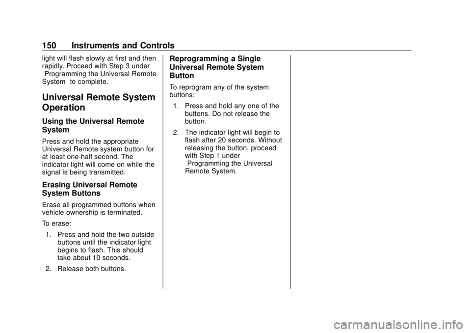 GMC TERRAIN 2018 Owners Manual GMC Terrain/Terrain Denali Owner Manual (GMNA-Localizing-U.S./Canada/
Mexico-10664916) - 2018 - crc - 9/15/17
150 Instruments and Controls
light will flash slowly at first and then
rapidly. Proceed wi GMC TERRAIN 2018 Owners Manual GMC Terrain/Terrain Denali Owner Manual (GMNA-Localizing-U.S./Canada/
Mexico-10664916) - 2018 - crc - 9/15/17
150 Instruments and Controls
light will flash slowly at first and then
rapidly. Proceed wi