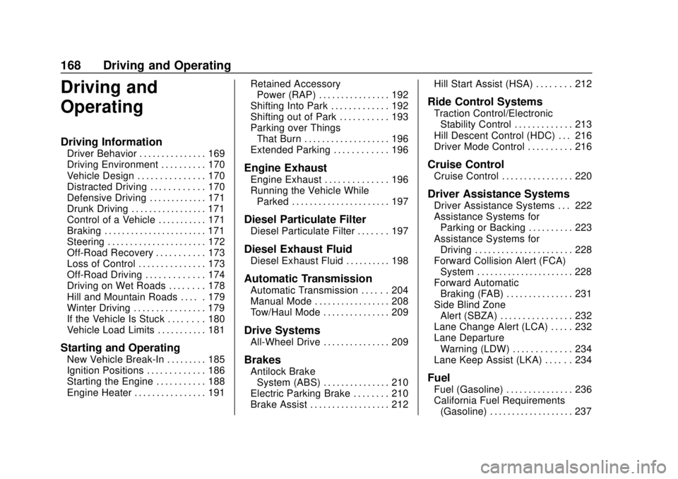 GMC TERRAIN 2018 Owners Guide GMC Terrain/Terrain Denali Owner Manual (GMNA-Localizing-U.S./Canada/
Mexico-10664916) - 2018 - crc - 9/15/17
168 Driving and Operating
Driving and
Operating
Driving Information
Driver Behavior . . . 