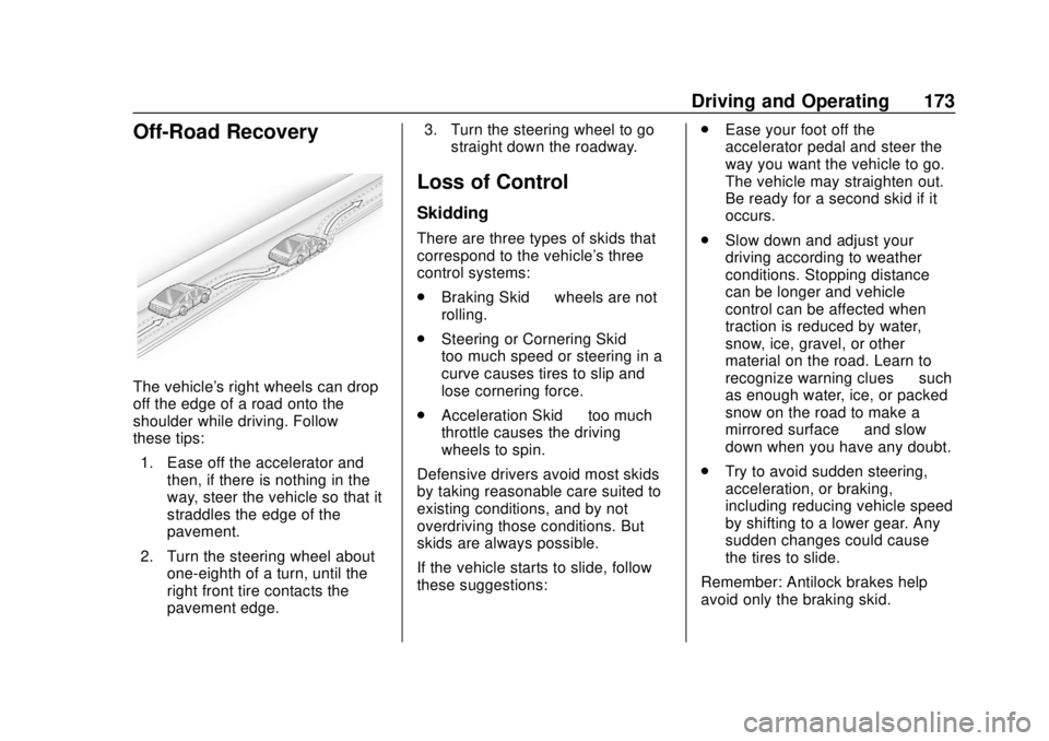 GMC TERRAIN 2018 Owners Guide GMC Terrain/Terrain Denali Owner Manual (GMNA-Localizing-U.S./Canada/
Mexico-10664916) - 2018 - crc - 9/15/17
Driving and Operating 173
Off-Road Recovery
The vehicle's right wheels can drop
off th