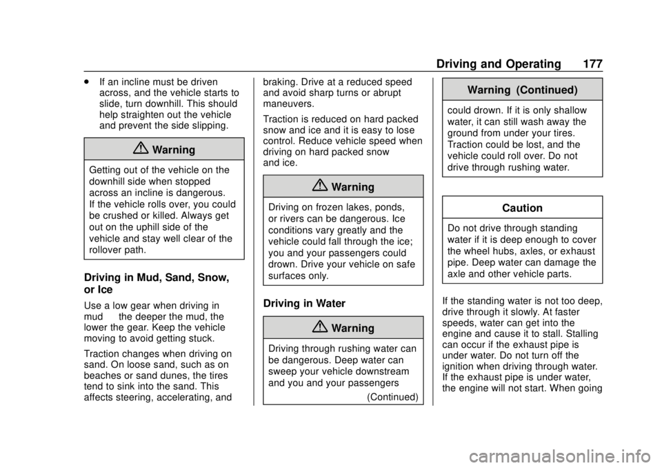 GMC TERRAIN 2018 Owners Guide GMC Terrain/Terrain Denali Owner Manual (GMNA-Localizing-U.S./Canada/
Mexico-10664916) - 2018 - crc - 9/15/17
Driving and Operating 177
.If an incline must be driven
across, and the vehicle starts to
