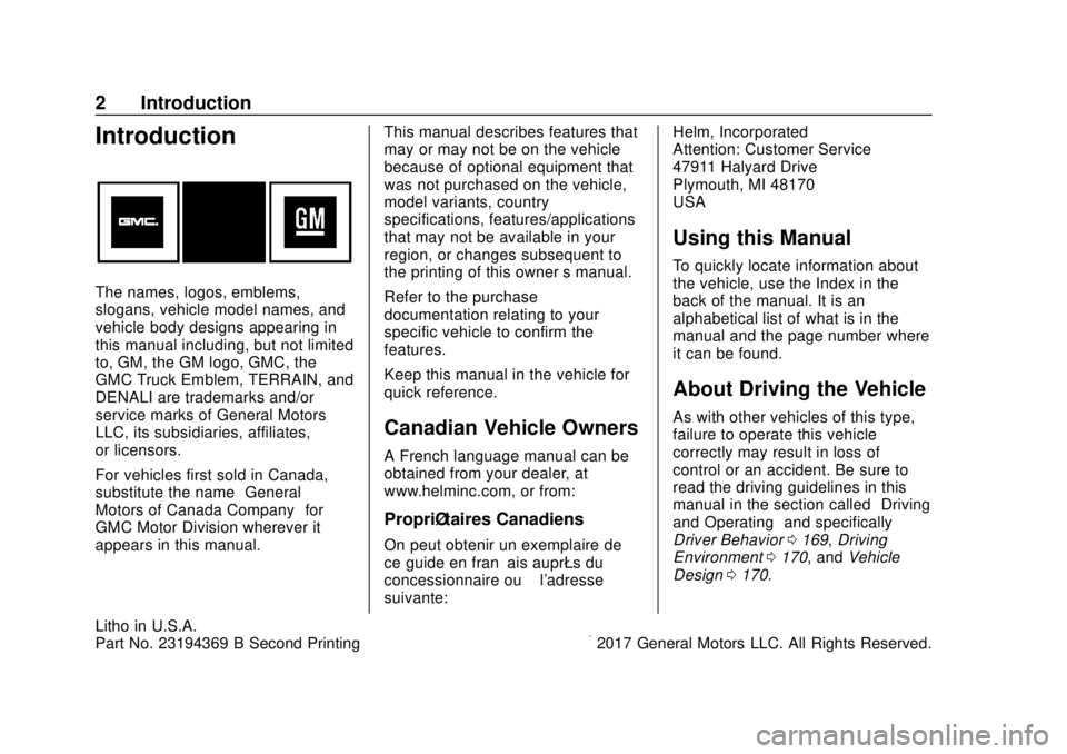 GMC TERRAIN 2018  Owners Manual GMC Terrain/Terrain Denali Owner Manual (GMNA-Localizing-U.S./Canada/
Mexico-10664916) - 2018 - crc - 9/15/17
2 Introduction
Introduction
The names, logos, emblems,
slogans, vehicle model names, and
v