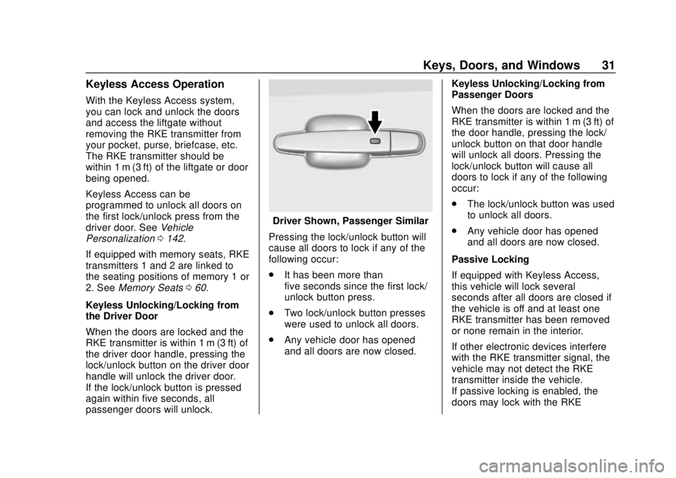 GMC TERRAIN 2018 Owners Guide GMC Terrain/Terrain Denali Owner Manual (GMNA-Localizing-U.S./Canada/
Mexico-10664916) - 2018 - crc - 9/15/17
Keys, Doors, and Windows 31
Keyless Access Operation
With the Keyless Access system,
you c