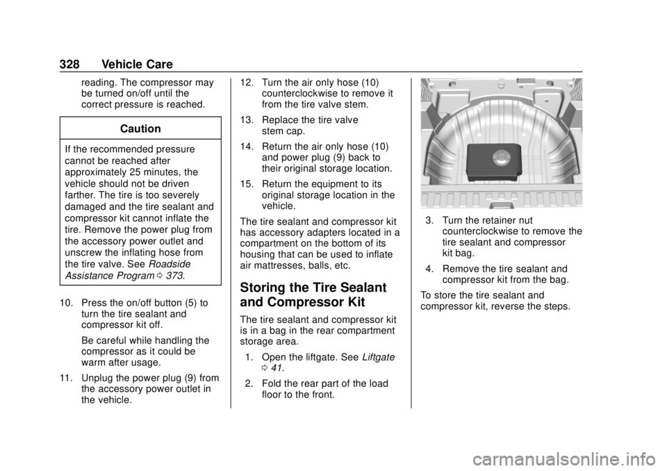 GMC TERRAIN 2018 Owners Manual GMC Terrain/Terrain Denali Owner Manual (GMNA-Localizing-U.S./Canada/
Mexico-10664916) - 2018 - crc - 9/15/17
328 Vehicle Care
reading. The compressor may
be turned on/off until the
correct pressure i GMC TERRAIN 2018 Owners Manual GMC Terrain/Terrain Denali Owner Manual (GMNA-Localizing-U.S./Canada/
Mexico-10664916) - 2018 - crc - 9/15/17
328 Vehicle Care
reading. The compressor may
be turned on/off until the
correct pressure i
