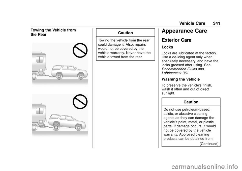 GMC TERRAIN 2018 Owners Manual GMC Terrain/Terrain Denali Owner Manual (GMNA-Localizing-U.S./Canada/
Mexico-10664916) - 2018 - crc - 9/15/17
Vehicle Care 341
Towing the Vehicle from
the RearCaution
Towing the vehicle from the rear
GMC TERRAIN 2018 Owners Manual GMC Terrain/Terrain Denali Owner Manual (GMNA-Localizing-U.S./Canada/
Mexico-10664916) - 2018 - crc - 9/15/17
Vehicle Care 341
Towing the Vehicle from
the RearCaution
Towing the vehicle from the rear
