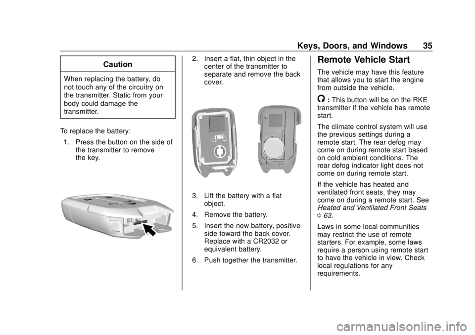 GMC TERRAIN 2018  Owners Manual GMC Terrain/Terrain Denali Owner Manual (GMNA-Localizing-U.S./Canada/
Mexico-10664916) - 2018 - crc - 9/15/17
Keys, Doors, and Windows 35
Caution
When replacing the battery, do
not touch any of the ci