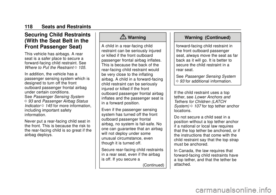 GMC YUKON 2018 Owners Manual GMC Yukon/Yukon XL/Denali Owner Manual (GMNA-Localizing-U.S./
Canada/Mexico-11349262) - 2018 - CRC - 11/3/17
118 Seats and Restraints
Securing Child Restraints
(With the Seat Belt in the
Front Passeng GMC YUKON 2018 Owners Manual GMC Yukon/Yukon XL/Denali Owner Manual (GMNA-Localizing-U.S./
Canada/Mexico-11349262) - 2018 - CRC - 11/3/17
118 Seats and Restraints
Securing Child Restraints
(With the Seat Belt in the
Front Passeng
