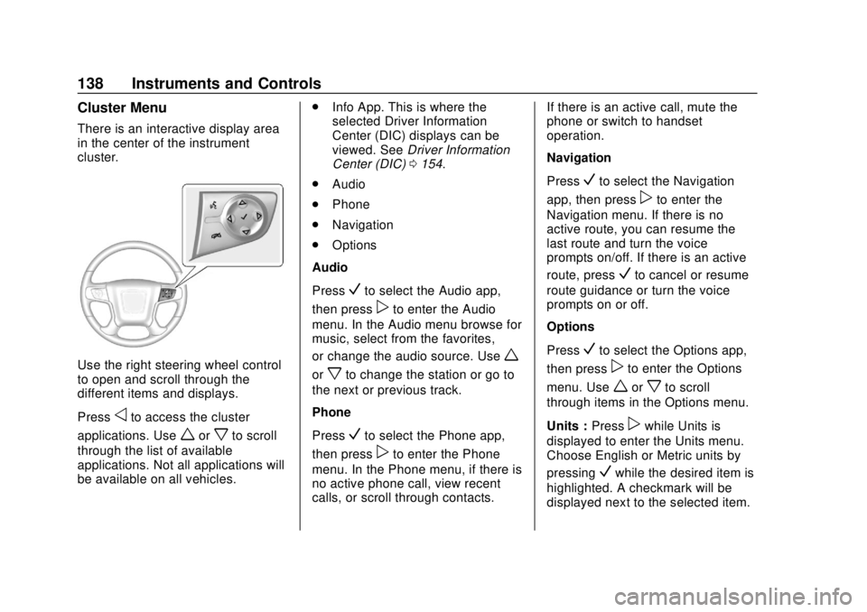 GMC YUKON 2018  Owners Manual GMC Yukon/Yukon XL/Denali Owner Manual (GMNA-Localizing-U.S./
Canada/Mexico-11349262) - 2018 - CRC - 11/3/17
138 Instruments and Controls
Cluster Menu
There is an interactive display area
in the cente
