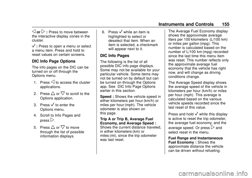 GMC YUKON 2018 Owners Manual GMC Yukon/Yukon XL/Denali Owner Manual (GMNA-Localizing-U.S./
Canada/Mexico-11349262) - 2018 - CRC - 11/3/17
Instruments and Controls 155
oorp:Press to move between
the interactive display zones in th GMC YUKON 2018 Owners Manual GMC Yukon/Yukon XL/Denali Owner Manual (GMNA-Localizing-U.S./
Canada/Mexico-11349262) - 2018 - CRC - 11/3/17
Instruments and Controls 155
oorp:Press to move between
the interactive display zones in th