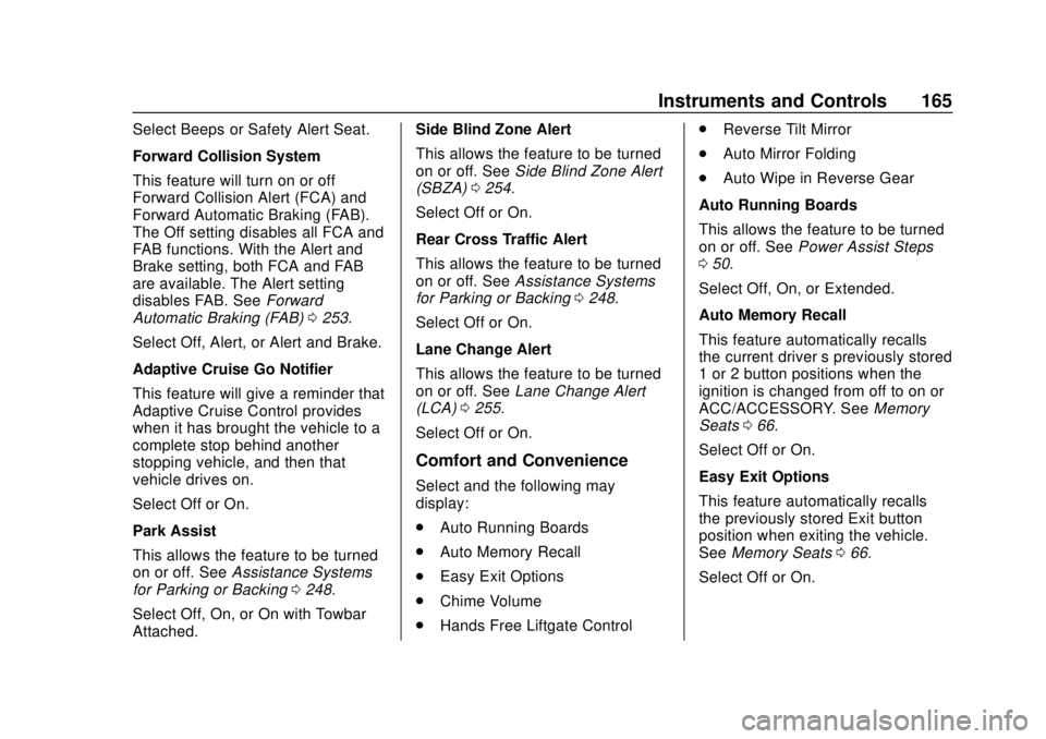 GMC YUKON 2018  Owners Manual GMC Yukon/Yukon XL/Denali Owner Manual (GMNA-Localizing-U.S./
Canada/Mexico-11349262) - 2018 - CRC - 11/3/17
Instruments and Controls 165
Select Beeps or Safety Alert Seat.
Forward Collision System
Th