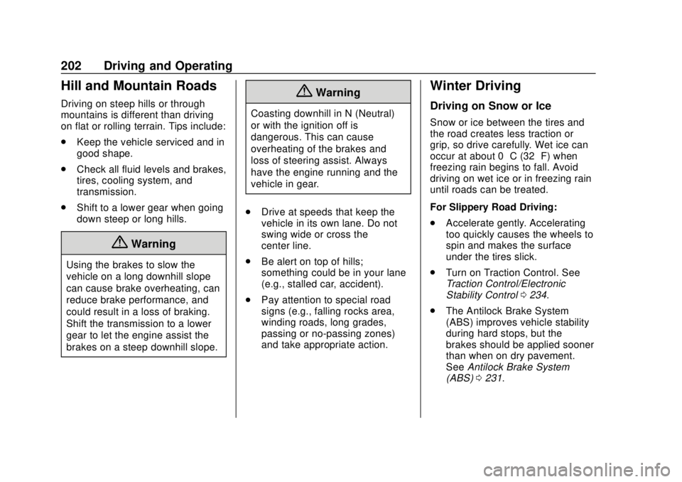 GMC YUKON 2018 Owners Manual GMC Yukon/Yukon XL/Denali Owner Manual (GMNA-Localizing-U.S./
Canada/Mexico-11349262) - 2018 - CRC - 11/3/17
202 Driving and Operating
Hill and Mountain Roads
Driving on steep hills or through
mountai GMC YUKON 2018 Owners Manual GMC Yukon/Yukon XL/Denali Owner Manual (GMNA-Localizing-U.S./
Canada/Mexico-11349262) - 2018 - CRC - 11/3/17
202 Driving and Operating
Hill and Mountain Roads
Driving on steep hills or through
mountai