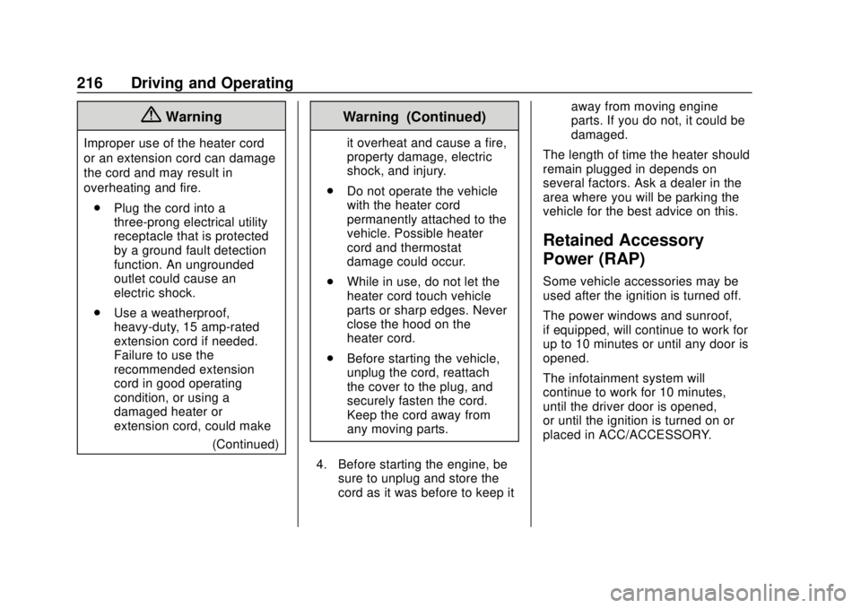GMC YUKON 2018 Owners Manual GMC Yukon/Yukon XL/Denali Owner Manual (GMNA-Localizing-U.S./
Canada/Mexico-11349262) - 2018 - CRC - 11/3/17
216 Driving and Operating
{Warning
Improper use of the heater cord
or an extension cord can GMC YUKON 2018 Owners Manual GMC Yukon/Yukon XL/Denali Owner Manual (GMNA-Localizing-U.S./
Canada/Mexico-11349262) - 2018 - CRC - 11/3/17
216 Driving and Operating
{Warning
Improper use of the heater cord
or an extension cord can