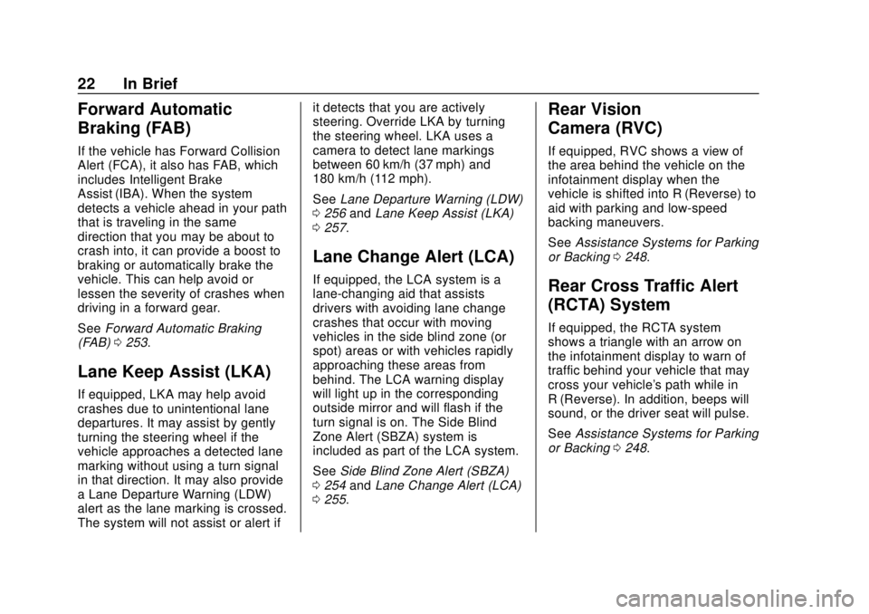 GMC YUKON 2018 Owners Manual GMC Yukon/Yukon XL/Denali Owner Manual (GMNA-Localizing-U.S./
Canada/Mexico-11349262) - 2018 - CRC - 11/3/17
22 In Brief
Forward Automatic
Braking (FAB)
If the vehicle has Forward Collision
Alert (FCA GMC YUKON 2018 Owners Manual GMC Yukon/Yukon XL/Denali Owner Manual (GMNA-Localizing-U.S./
Canada/Mexico-11349262) - 2018 - CRC - 11/3/17
22 In Brief
Forward Automatic
Braking (FAB)
If the vehicle has Forward Collision
Alert (FCA