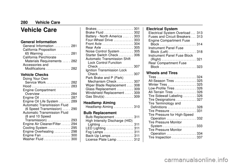 GMC YUKON 2018 Owners Manual GMC Yukon/Yukon XL/Denali Owner Manual (GMNA-Localizing-U.S./
Canada/Mexico-11349262) - 2018 - CRC - 11/3/17
280 Vehicle Care
Vehicle Care
General Information
General Information . . . . . . . . . . 2 GMC YUKON 2018 Owners Manual GMC Yukon/Yukon XL/Denali Owner Manual (GMNA-Localizing-U.S./
Canada/Mexico-11349262) - 2018 - CRC - 11/3/17
280 Vehicle Care
Vehicle Care
General Information
General Information . . . . . . . . . . 2