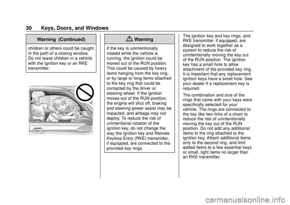 GMC YUKON 2018 Owners Manual GMC Yukon/Yukon XL/Denali Owner Manual (GMNA-Localizing-U.S./
Canada/Mexico-11349262) - 2018 - CRC - 11/3/17
30 Keys, Doors, and Windows
Warning (Continued)
children or others could be caught
in the p GMC YUKON 2018 Owners Manual GMC Yukon/Yukon XL/Denali Owner Manual (GMNA-Localizing-U.S./
Canada/Mexico-11349262) - 2018 - CRC - 11/3/17
30 Keys, Doors, and Windows
Warning (Continued)
children or others could be caught
in the p