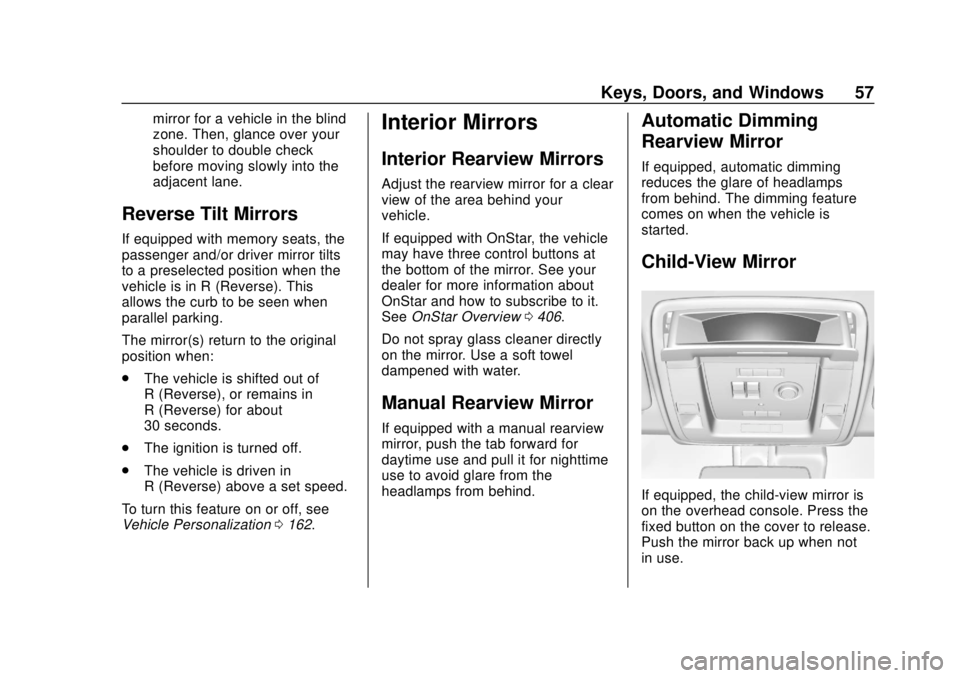 GMC YUKON 2018 Owners Manual GMC Yukon/Yukon XL/Denali Owner Manual (GMNA-Localizing-U.S./
Canada/Mexico-11349262) - 2018 - CRC - 11/3/17
Keys, Doors, and Windows 57
mirror for a vehicle in the blind
zone. Then, glance over your
GMC YUKON 2018 Owners Manual GMC Yukon/Yukon XL/Denali Owner Manual (GMNA-Localizing-U.S./
Canada/Mexico-11349262) - 2018 - CRC - 11/3/17
Keys, Doors, and Windows 57
mirror for a vehicle in the blind
zone. Then, glance over your